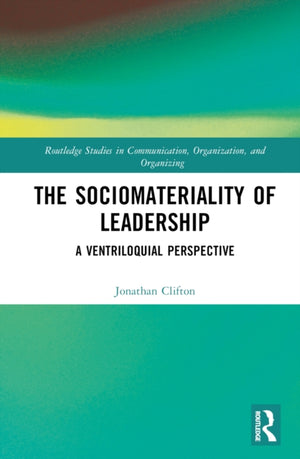 The Sociomateriality of Leadership
