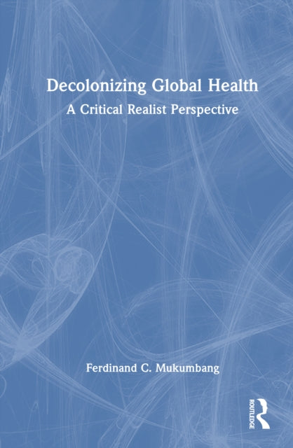 Book cover of: Decolonizing Global Health