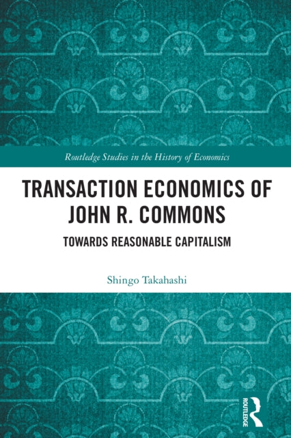 Book cover of: Transaction Economics of John R. Commons. By: Shingo Takahashi