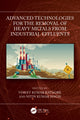 Book cover of: Advanced Technologies for the Removal of Heavy Metals from Industrial Effluents