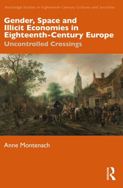Book cover of: Gender, Space and Illicit Economies in Eighteenth-Century Europe