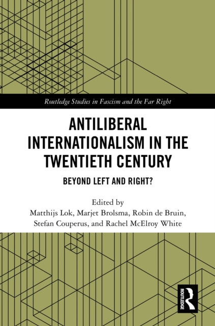 Book cover of: Antiliberal Internationalism in the Twentieth Century. By: Matthijs Lok