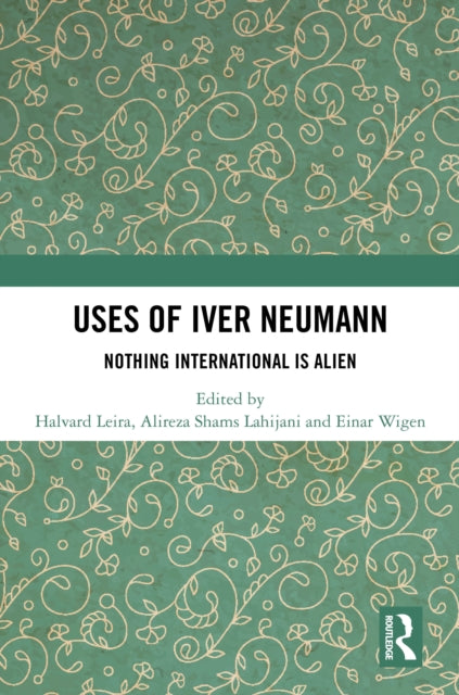 Book cover of: Uses of Iver Neumann. By: Halvard Leira