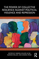 Book cover of: Power of Collective Resilience Against Political Violence and Repression. By: Yasemin Gulsum Acar