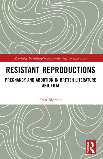 Book cover of: Resistant Reproductions. By: Fran Bigman