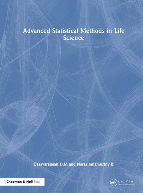 Book cover of: Advanced Statistical Methods in Life Science. By: Basavarajaiah D M