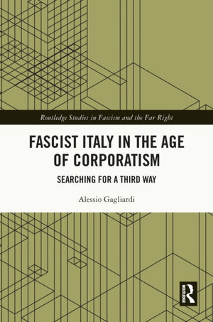 Fascist Italy in the Age of Corporatism