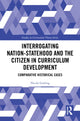 Book cover of: Interrogating Nation-Statehood and the Citizen in Curriculum Development. By: Nicole Gotling