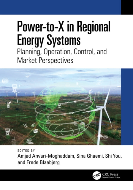 Book cover of: Power-to-X in Regional Energy Systems. By: Amjad Anvari-Moghaddam