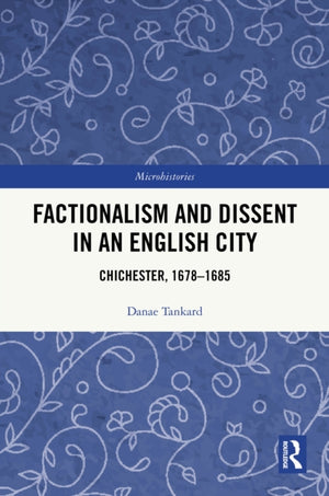 Factionalism and Dissent in an English City
