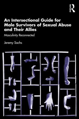 An Intersectional Guide for Male Survivors of Sexual Abuse and Their Allies