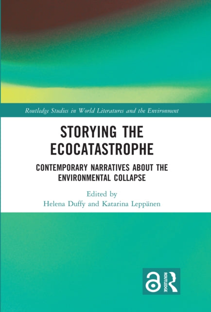 Book cover of: Storying the Ecocatastrophe