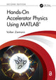 Book cover of: Hands-On Accelerator Physics Using MATLAB®. By: Volker Ziemann