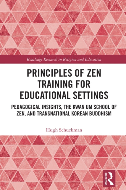 Book cover of: Principles of Zen Training for Educational Settings. By: Hugh Schuckman