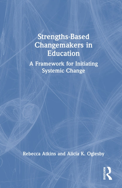 Book cover of: Strengths-Based Changemakers in Education