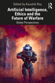 Book cover of: Artificial Intelligence, Ethics and the Future of Warfare. By: Kaushik Roy