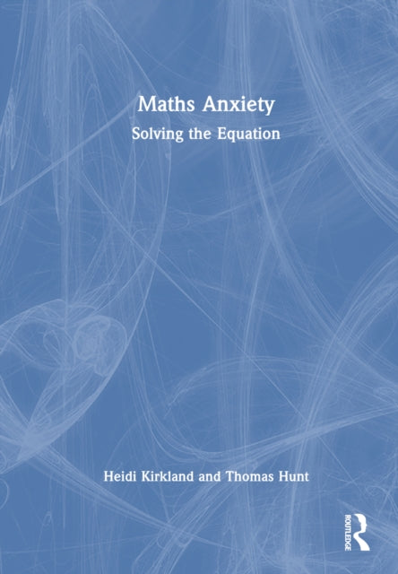 Book cover of: Maths Anxiety. By: Heidi Kirkland