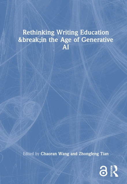 Book cover of: Rethinking Writing Education in the Age of Generative AI. By: Chaoran Wang