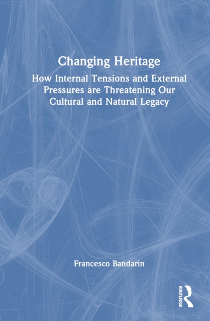 Book cover of: Changing Heritage. By: Francesco Bandarin