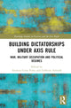 Book cover of: Building Dictatorships under Axis Rule. By: António Costa Pinto