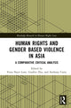 Book cover of: Human Rights and Gender Based Violence in Asia