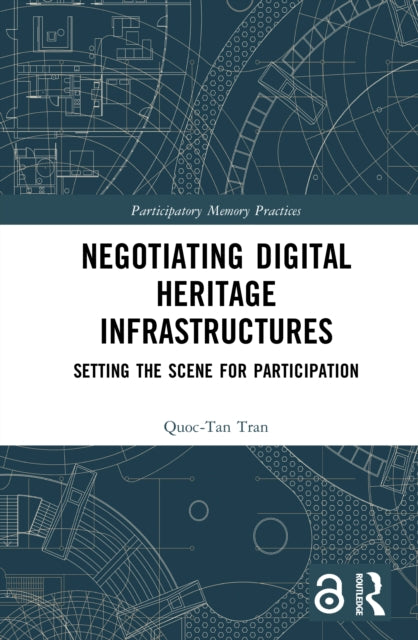 Negotiating Digital Heritage Infrastructures
