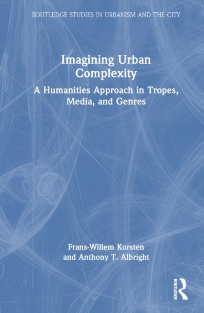 Book cover of: Imagining Urban Complexity. By: Frans-Willem Korsten