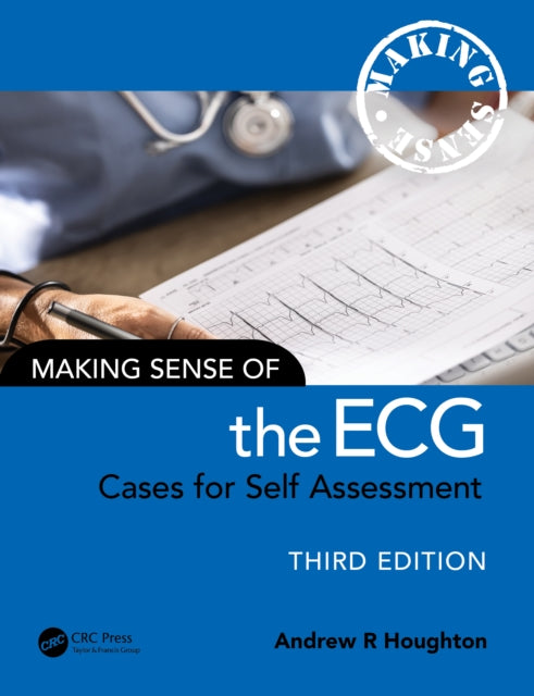 Book cover of: Making Sense of the ECG. By: Andrew R Houghton