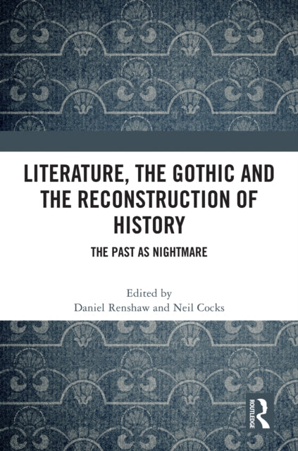 Book cover of: Literature, the Gothic and the Reconstruction of History