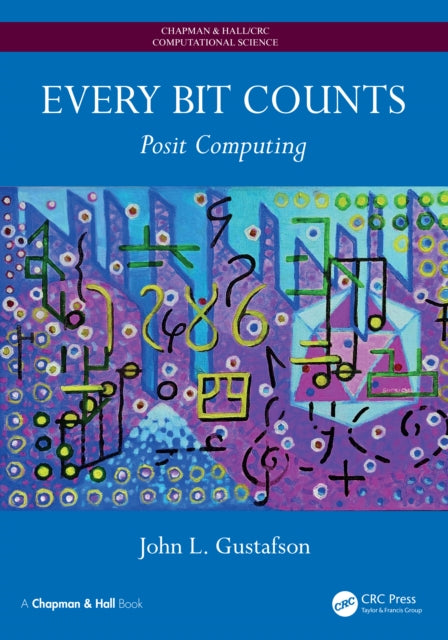 Book cover of: Every Bit Counts. By: John L. Gustafson