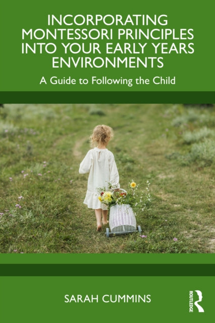 Book cover of: Incorporating Montessori Principles into Your Early Years Environments