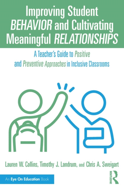 Book cover of: Improving Student Behavior and Cultivating Meaningful Relationships. By: Lauren W. Collins