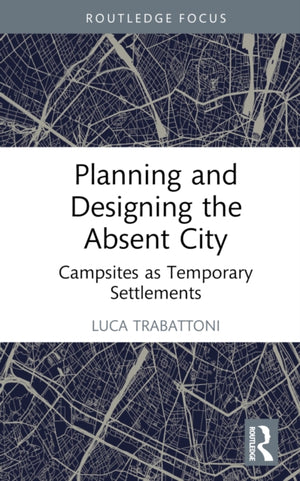 Planning and Designing the Absent City