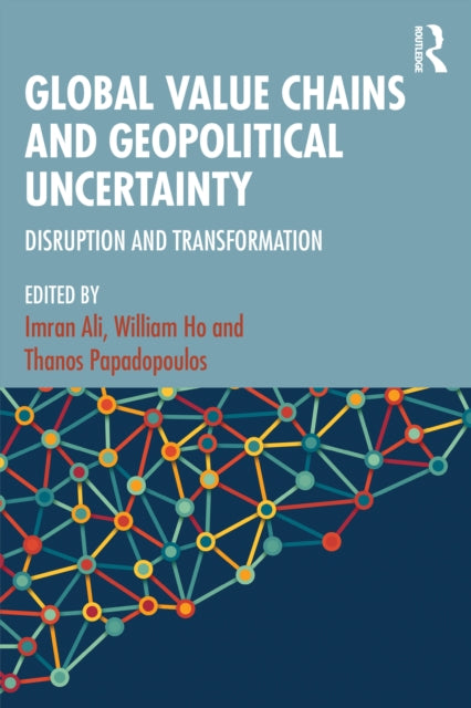 Book cover of: Global Value Chains and Geopolitical Uncertainty