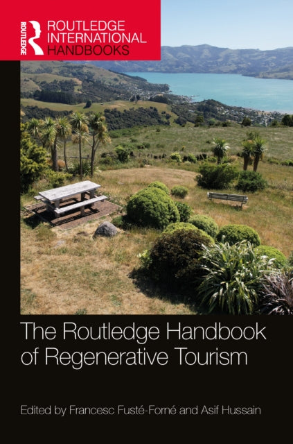 Book cover of: Routledge Handbook of Regenerative Tourism. By: Francesc Fusté-Forné