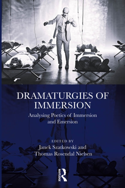 Book cover of: Dramaturgies of Immersion. By: Janek Szatkowski