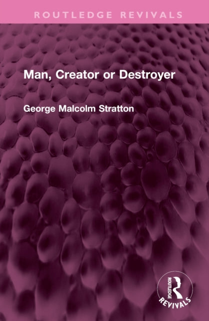 Book cover of: Man, Creator or Destroyer
