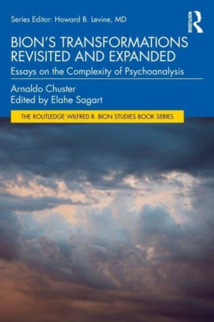 Book cover of: Bion's Transformations Revisited and Expanded. By: Arnaldo Chuster