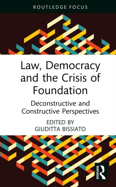 Book cover of: Law, Democracy and the Crisis of Foundation