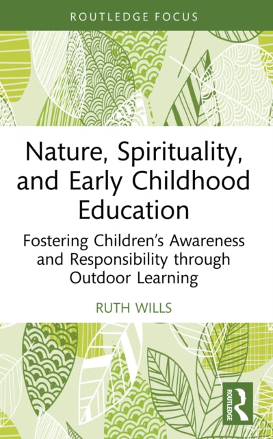 Book cover of: Nature, Spirituality, and Early Childhood Education. By: Ruth Wills