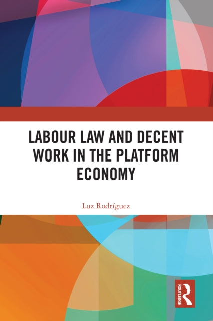 Book cover of: Labour Law and Decent Work in the Platform Economy