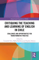 Book cover of: Critiquing the Teaching and Learning of English in Chile