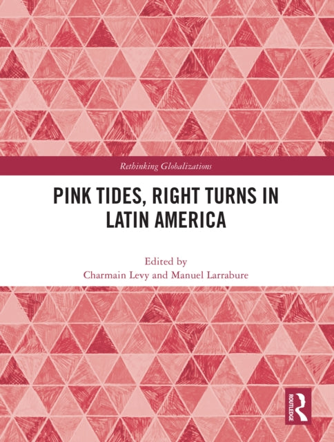 Book cover of: Pink Tides, Right Turns in Latin America