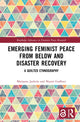 Book cover of: Emerging Feminist Peace from Below and Disaster Recovery