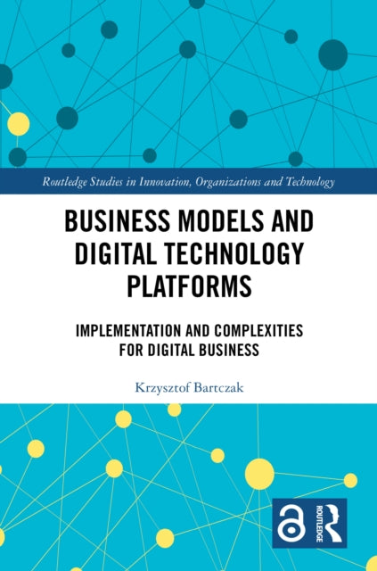 Book cover of: Business Models and Digital Technology Platforms. By: Krzysztof Bartczak