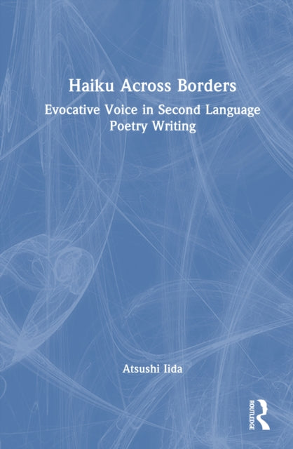 Book cover of: Haiku Across Borders. By: Atsushi Iida