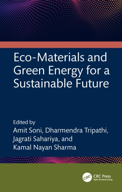 Book cover of: Eco-Materials and Green Energy for a Sustainable Future