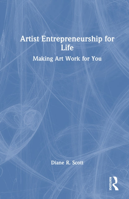 Book cover of: Artist Entrepreneurship for Life. By: Diane Scott