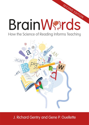 Brain Words, How the Science of Reading Informs Teaching