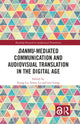 Book cover of: Danmu-mediated Communication and Audiovisual Translation in the Digital Age. By: Sijing Lu